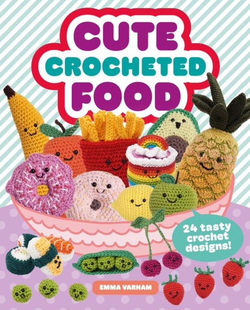 Bilde av Cute Crocheted Food Av Emma Varnam