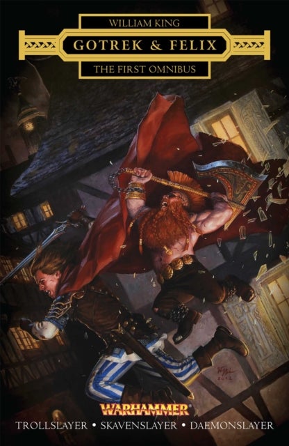 Gotrek and Felix: The First Omnibus