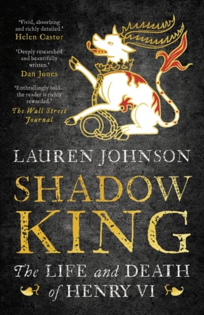 Shadow King - The Life and Death of Henry VI
