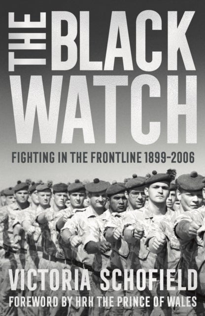 The Black Watch - Fighting in the Frontline 1899-2006