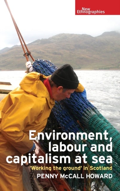 Environment, Labour and Capitalism at Sea - 'Working the Ground' in Scotland