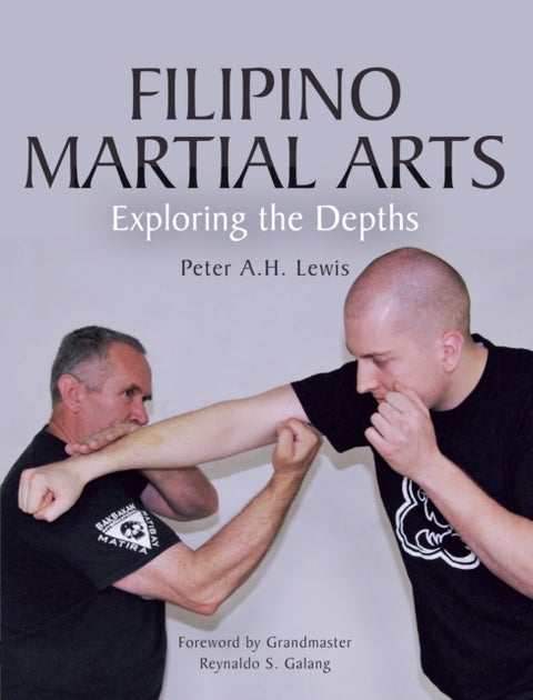 Filipino Martial Arts - Exploring the Depths