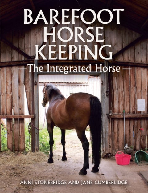 Barefoot Horse Keeping - The Integrated Horse