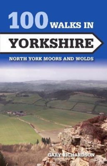 100 Walks in Yorkshire - North York Moors and Wolds