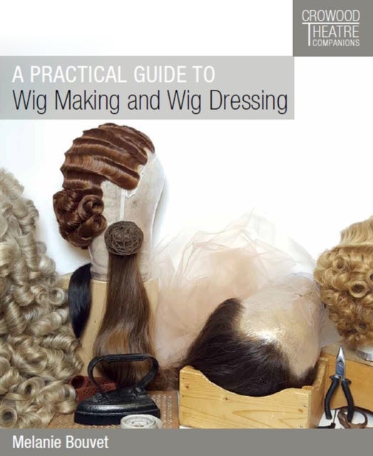 Bilde av A Practical Guide To Wig Making And Wig Dressing Av Melanie Bouvet