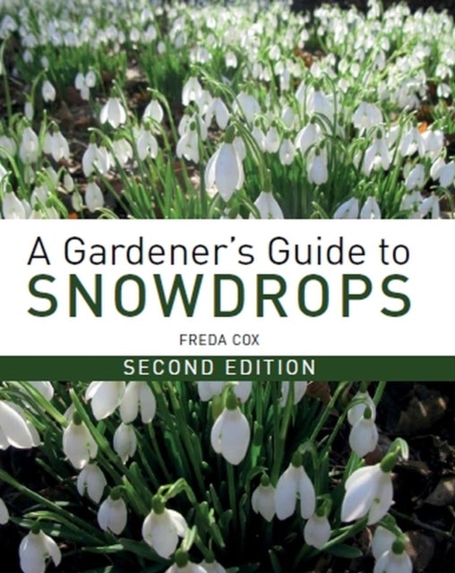 Bilde av A Gardener&#039;s Guide To Snowdrops Av Freda Cox