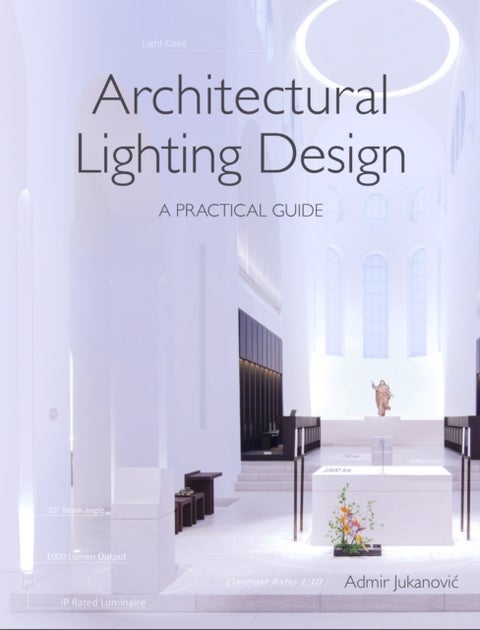 Architectural Lighting Design - A Practical Guide