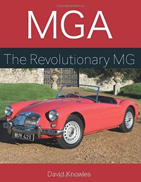 MGA - The Revolutionary MG