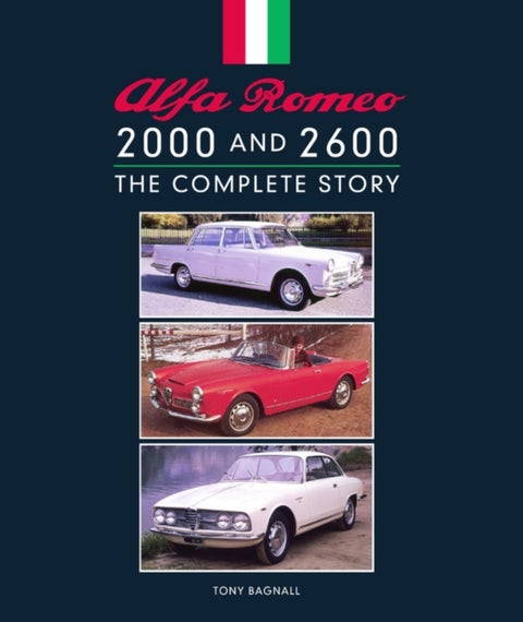 Alfa Romeo 2000 and 2600 - The Complete Story