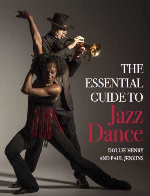 Bilde av The Essential Guide To Jazz Dance Av Dollie Henry, Paul Jenkins