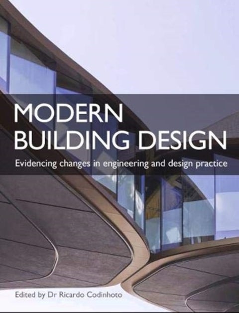 Modern Building Design - Evidencing changes in engineering and design practice