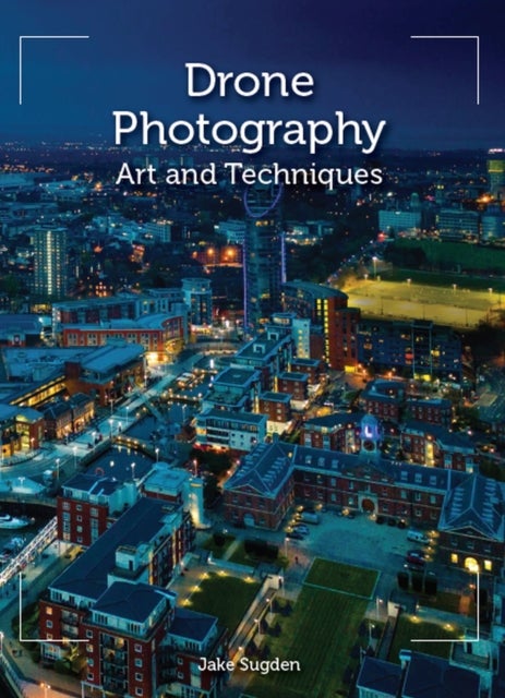 Drone Photography - Art and techniques