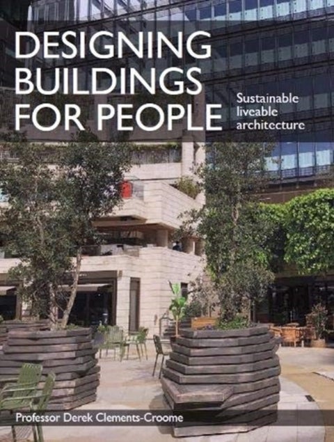 Designing Buildings for People - Sustainable liveable architecture