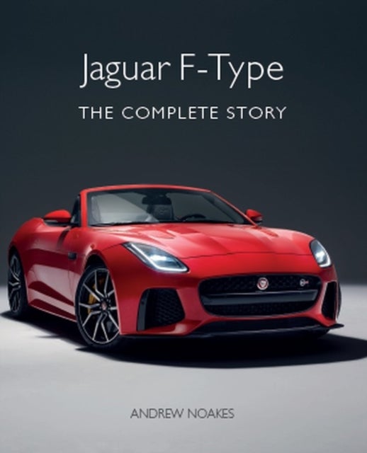 Jaguar F-Type - The Complete Story