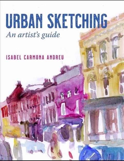 Urban Sketching - An artist's guide