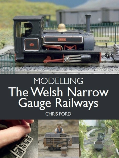 Bilde av Modelling The Welsh Narrow Gauge Railways Av Chris Ford