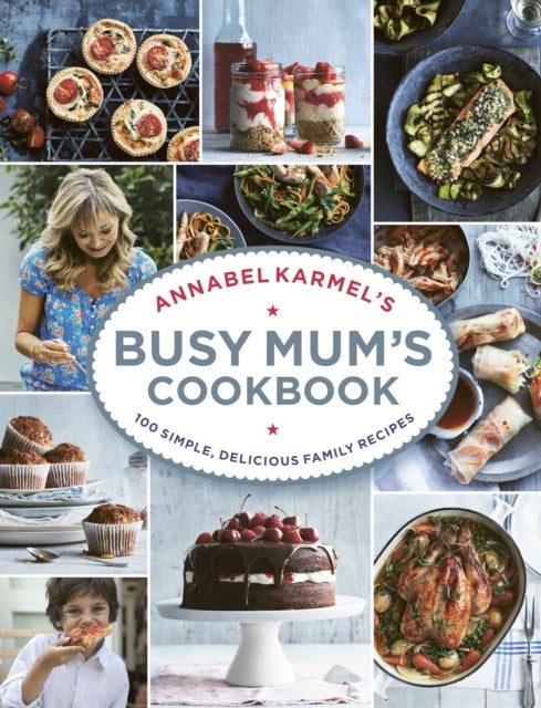 Bilde av Annabel Karmel¿s Busy Mum¿s Cookbook Av Annabel Karmel