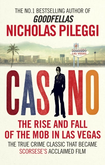 Casino - The Rise and Fall of the Mob in Las Vegas