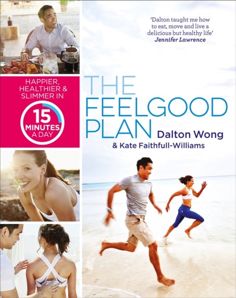 The Feelgood Plan - Happier, Healthier and Slimmer in 15 Minutes a Day