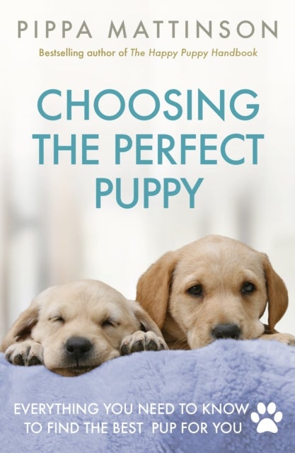 Bilde av Choosing The Perfect Puppy Av Pippa Mattinson