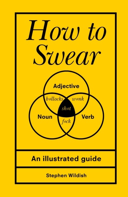 Bilde av How To Swear Av Stephen (author) Wildish