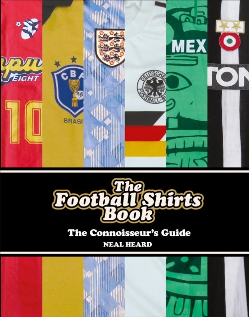 Bilde av The Football Shirts Book Av Neal Heard