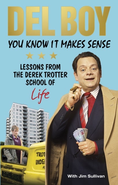 You Know it Makes Sense - Lessons from the Derek Trotter School of Business (and life)