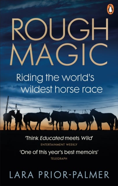 Rough Magic - Riding the world's wildest horse race. A Richard and Judy Book Club pick