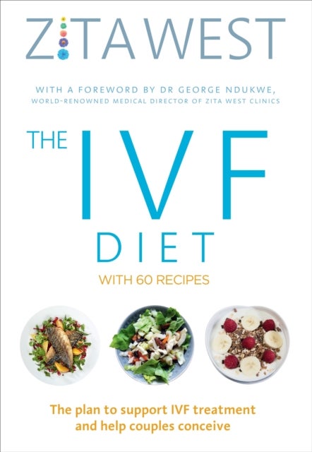 The IVF Diet - The plan to support IVF treatment and help couples conceive