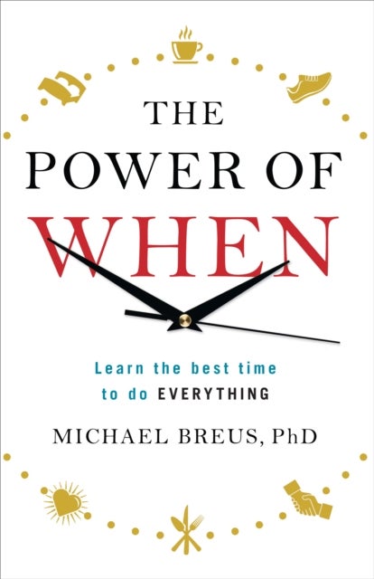 The Power of When - Learn the Best Time to do Everything