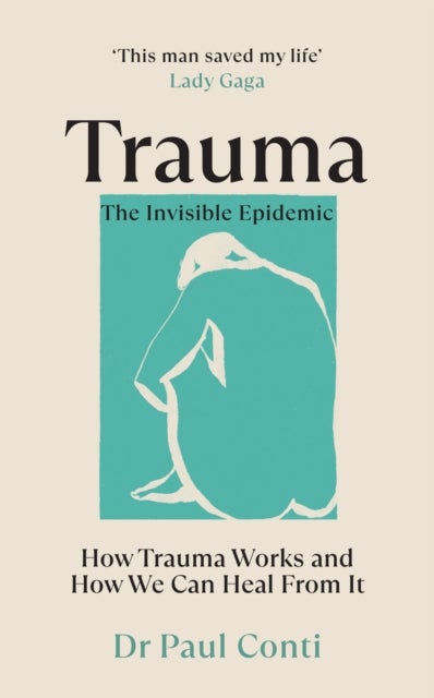 Bilde av Trauma: The Invisible Epidemic Av Dr Paul Conti
