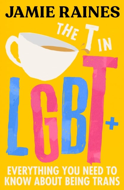 The T in LGBT - Everything you need to know about being trans