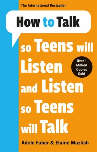 Bilde av How To Talk So Teens Will Listen &amp; Listen So Teens Will Talk Av Adele &amp; Elaine Faber &amp; Mazlish