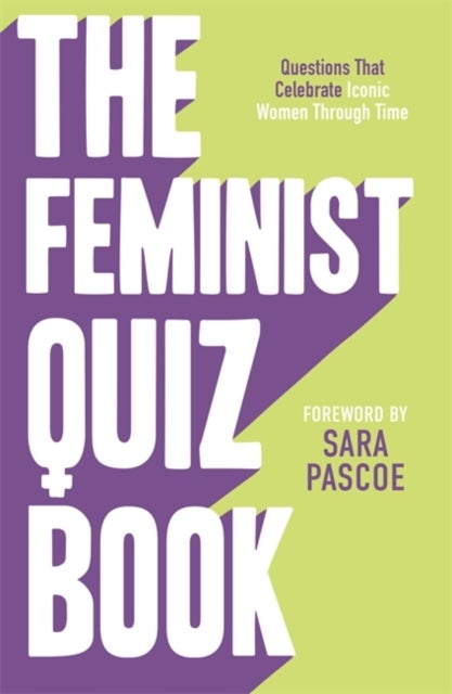 The Feminist Quiz Book - Foreword by Sara Pascoe!
