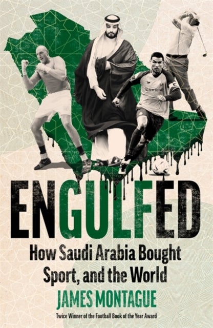 Engulfed - How Saudi Arabia Bought Sport, and the World