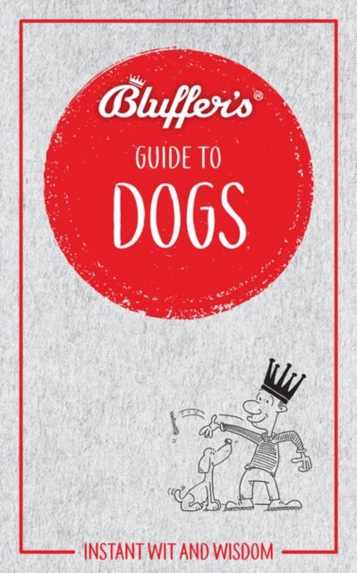 Bilde av Bluffer&#039;s Guide To Dogs Av Simon Whaley