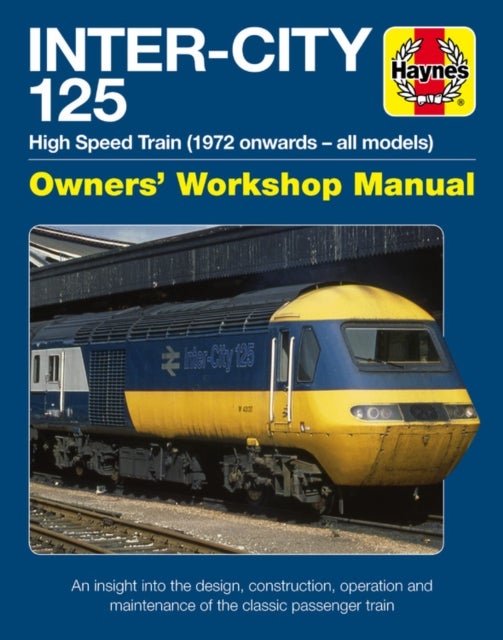 Inter-City 125 High Speed Train - Owners' Workshop Manual