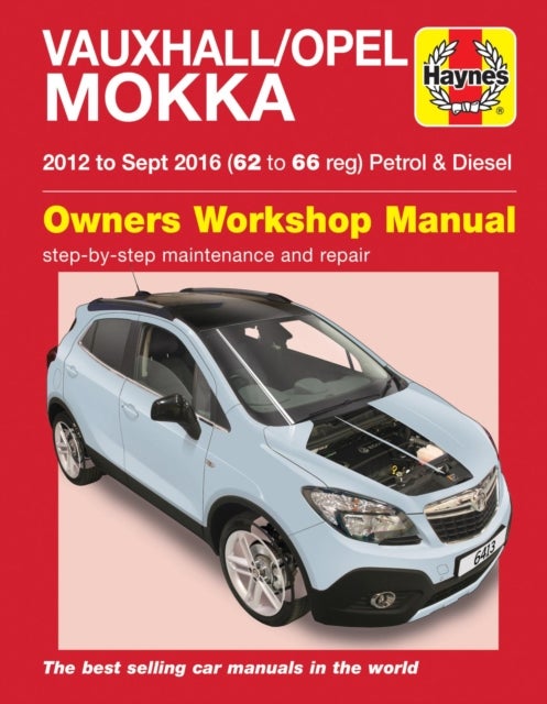 Bilde av Vauxhall/opel Mokka Petrol &amp; Diesel (12 - Sept 16) 62 To 66 Haynes Repair Manual Av Haynes Publishing