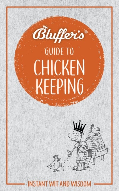 Bilde av Bluffer&#039;s Guide To Chicken Keeping Av Martin Gurdon