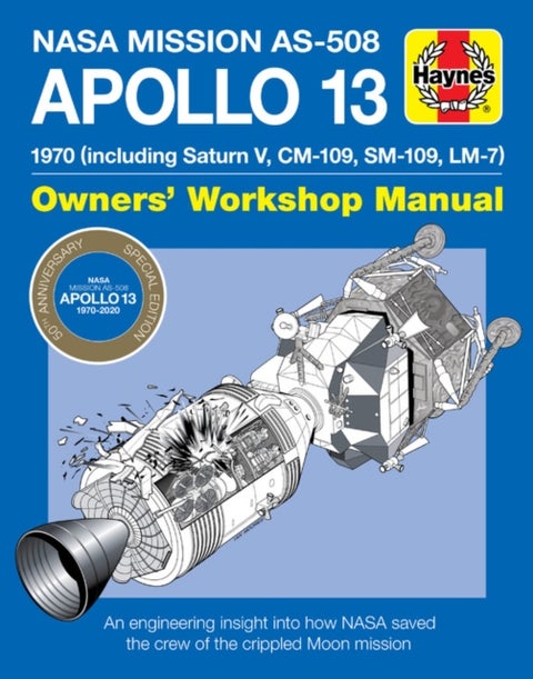 Apollo 13 Manual 50th Anniversary Edition - 1970 (including Saturn V, CM-109, SM-109, LM-7)