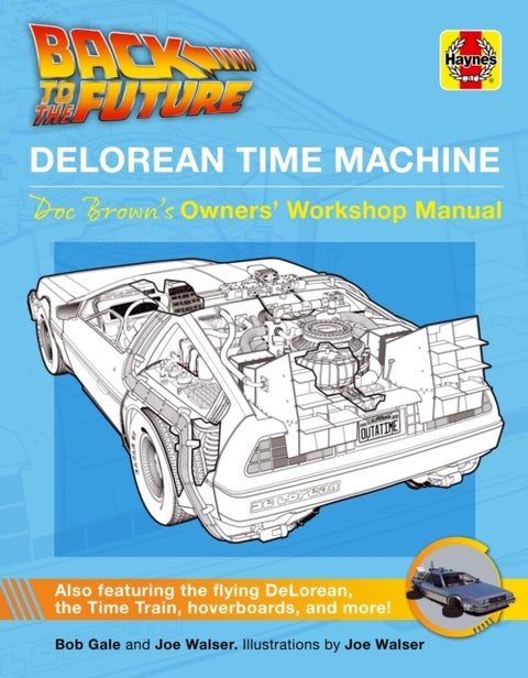 Back to the Future DeLorean Time Machine - Doc Brown's Owner's Workshop Manual