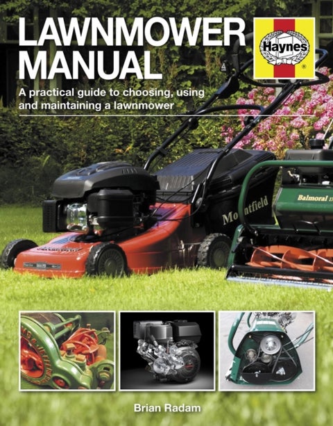 Lawnmower Manual - A practical guide to choosing, using and maintaining a lawnmower