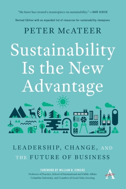 Sustainability Is the New Advantage - Leadership, Change, and the Future of Business