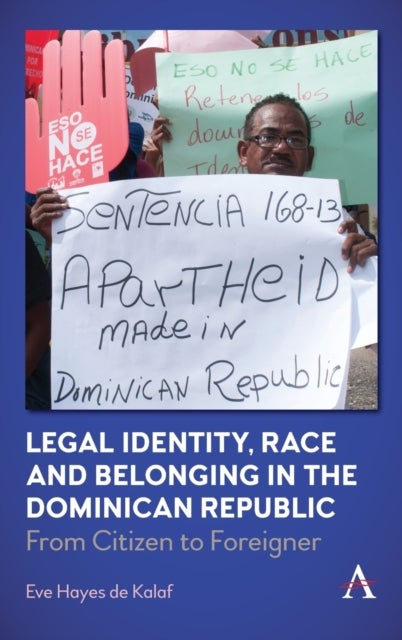 Legal Identity, Race and Belonging in the Dominican Republic - From Citizen to Foreigner