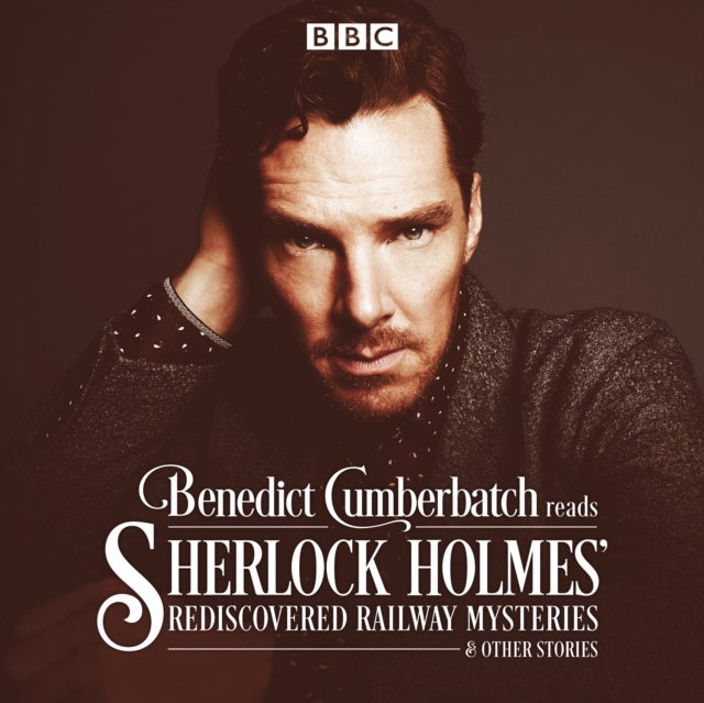 Bilde av Benedict Cumberbatch Reads Sherlock Holmes&#039; Rediscovered Railway Mysteries Av John Taylor