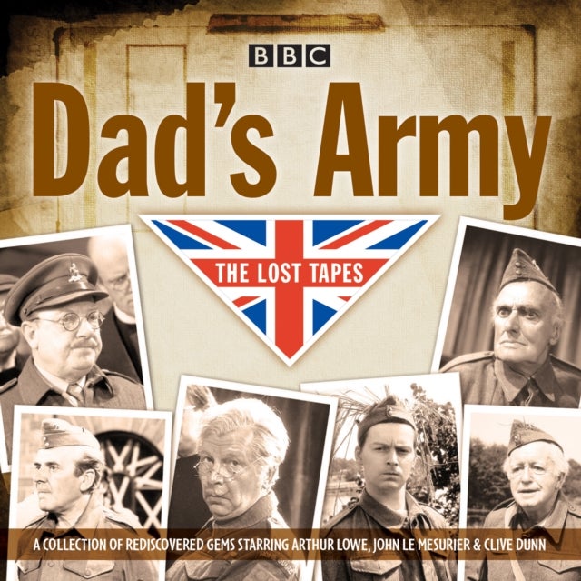Dad's Army: The Lost Tapes - Classic Comedy from the BBC Archives