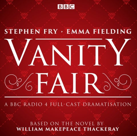 Vanity Fair - BBC Radio 4 full-cast dramatisation