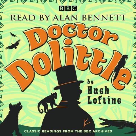 Alan Bennett: Doctor Dolittle Stories - Classic readings from the BBC archive