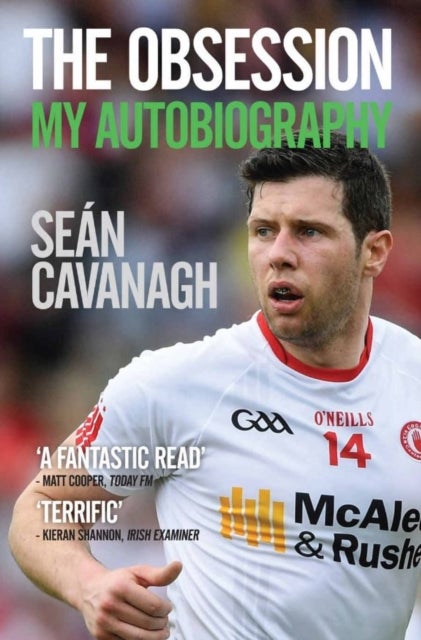 Sean Cavanagh: The Obsession - My Autobiography