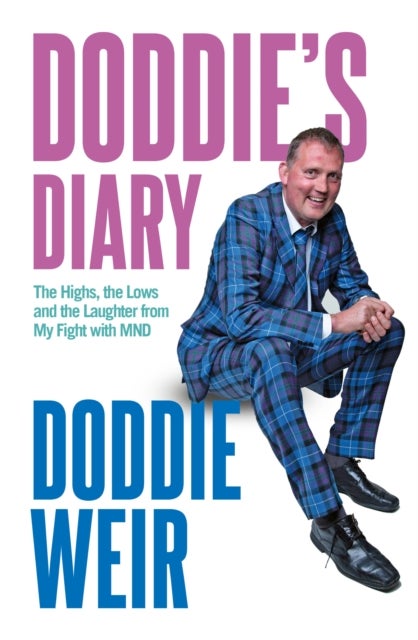 Doddie's Diary - The Highs, the Lows and the Laughter from My Fight with MND